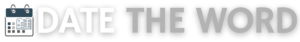 DATE the Word